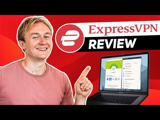 ExpressVPN Review: What Makes It the Best VPN in 2025