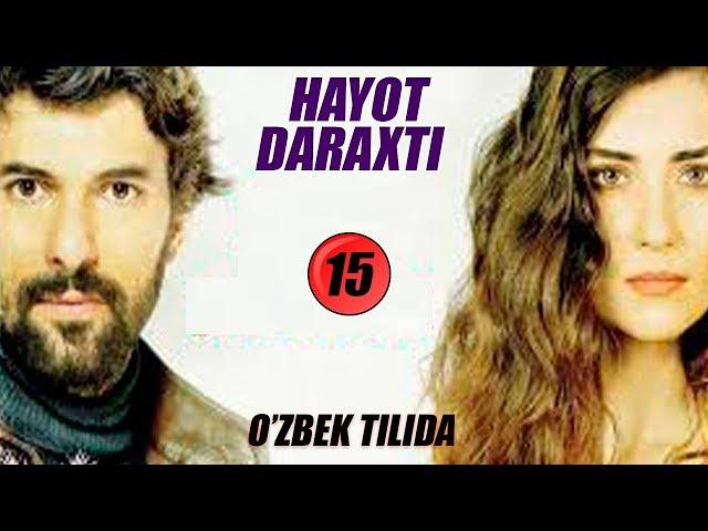 ХАЁТ ДАРАХТИ 15 КИСМ УЗБЕК ТИЛИДА | HAYOT DARAXTI 15 QISM OZBEK TILIDA (ТУРК СЕРИАЛ)