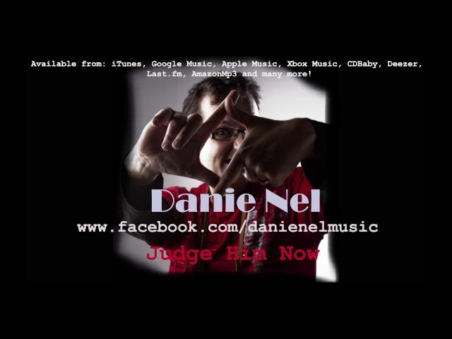 Danie Nel - Judge Him Now -  audio only