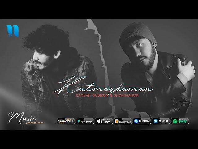 Xamdam Sobirov & Shokhjahon - Kutmoqdaman (audio 2020)