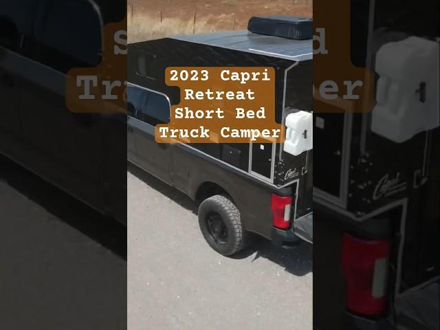 Short Tour of Capri Retreat Short Bed Truck Camper Lightweight  #truckcamper #rv#offgrid