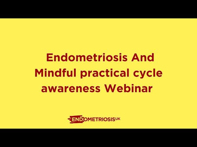 Endometriosis And Mindful practical cycle awareness Webinar