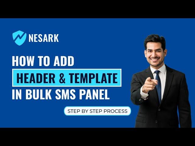 How to Add Header Id and Template in Bulk SMS Panel | Add DLT Information in SMS Panel | Nesark