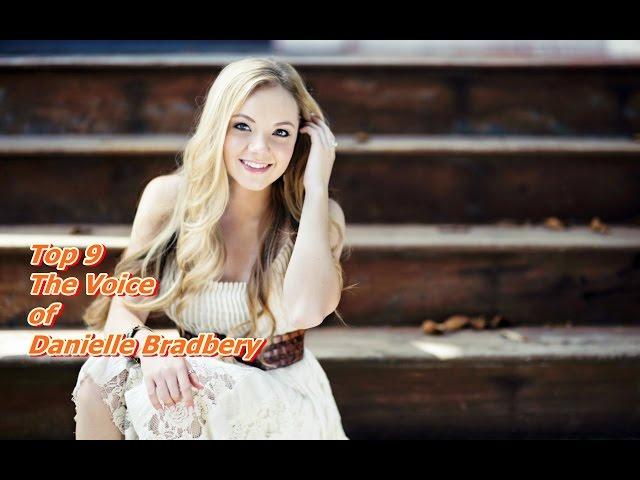 Top 9 The Voice of Danielle Bradbery (REUPLOAD)