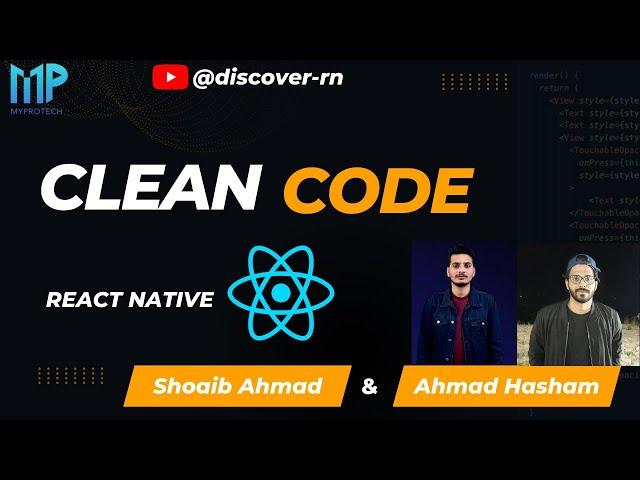 Tips and Techniques for Writing Better Code - React Native | Shoaib Ahmed | Ahmad Hasham