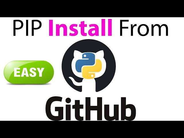 Pip Install From GitHub - Python Packages - Easy Method - Must Watch for Beginners