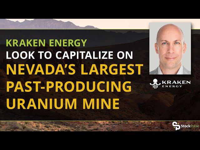 Kraken Energy Look to Capitalize on Nevada’s Largest Past-Producing Uranium Mine