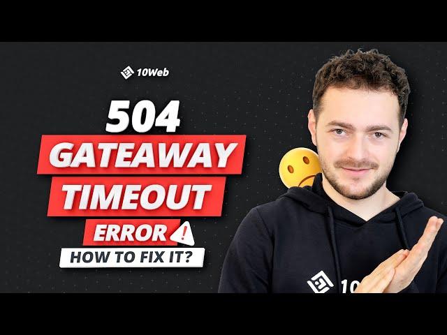 504 Gateway Timeout Error and How to Fix It