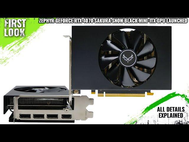 ZEPHYR GeForce RTX 4070 Sakura Snow Black Mini-ITX Graphics Card Launched - Explained All Details