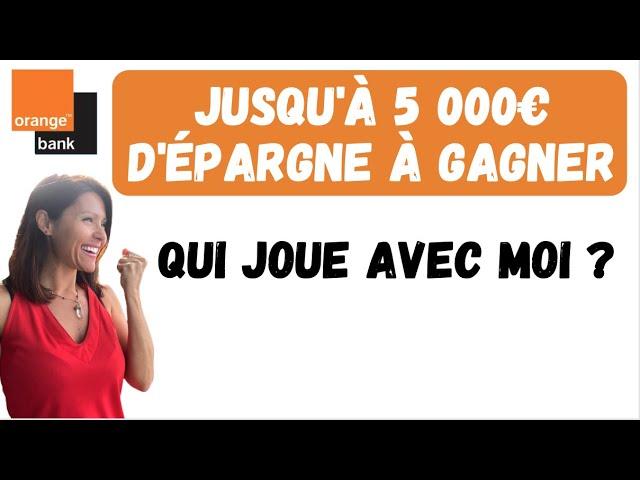 ORANGE BANK : Jusqu'à 5000€ d'épargne OFFERTS