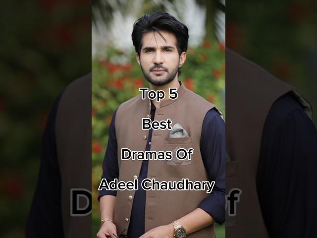 Top 5 Best Dramas Of Adeel Chaudhary  #viralshort #famouspakdramalist #pakdrama #famouspakdrama