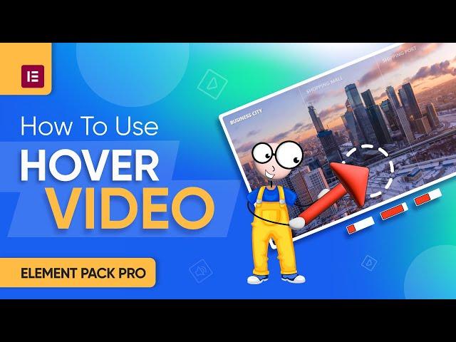 How to Use Hover Video Widget by Element Pack in Elementor | BdThemes