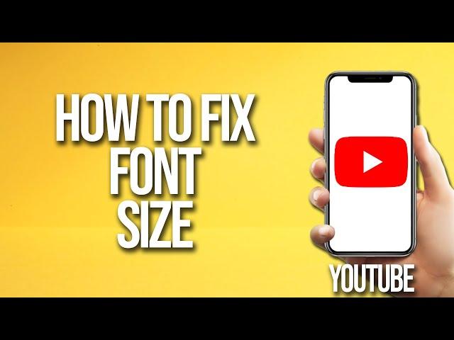 How To Fix YouTube Font Size