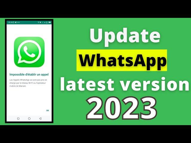 Update Whatsapp to latest version 2023