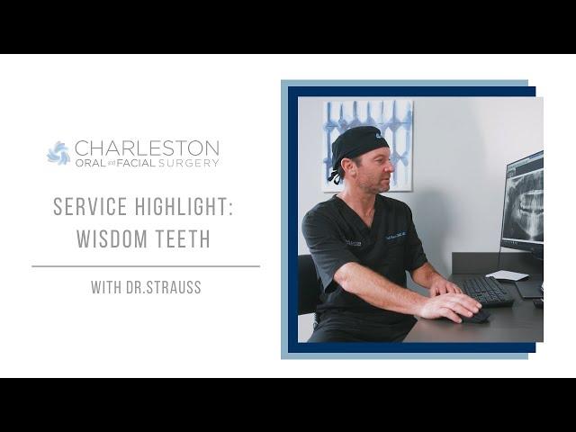 Service Highlight: Wisdom Teeth | Charleston Oral and Facial Surgery