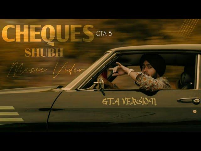 Cheques-SHUBH (Official GTA Music Video)