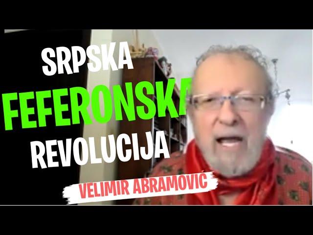 Velimir Abramović: SRPSKA FEFERONSKA REVOLUCIJA