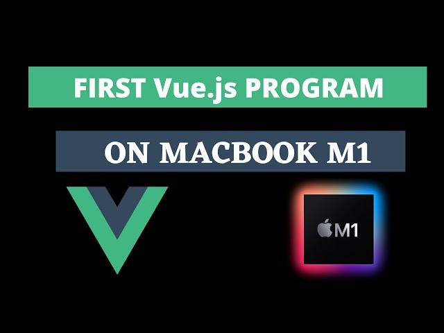 Create First Vue.js program on Macbook M1 | Install vue-cli on macbook