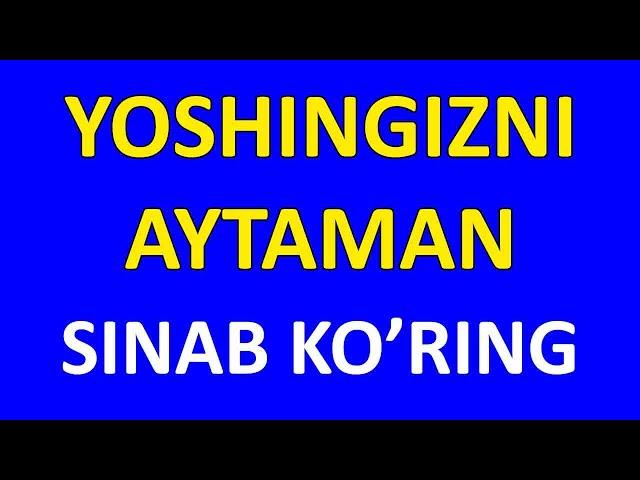 Yoshingiz va Tug'ilgan Kuningizni 1 daqiqada Aytaman