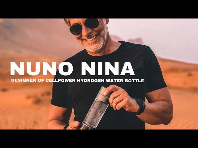 Nuno Nina: Designer of the CellPower Hydrogen Water Bottle and Founder of LumiVitae