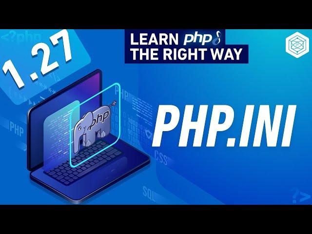 How To Work With PHPs Configuration File - PHP.INI - Full PHP 8 Tutorial