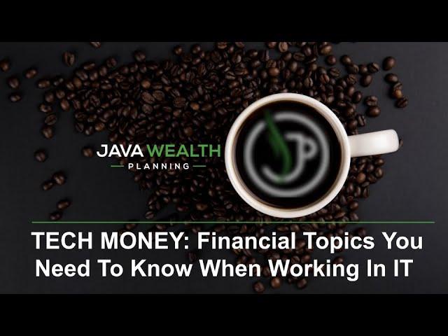 Tech Money: Financial Topics You Need To Know When Working In IT