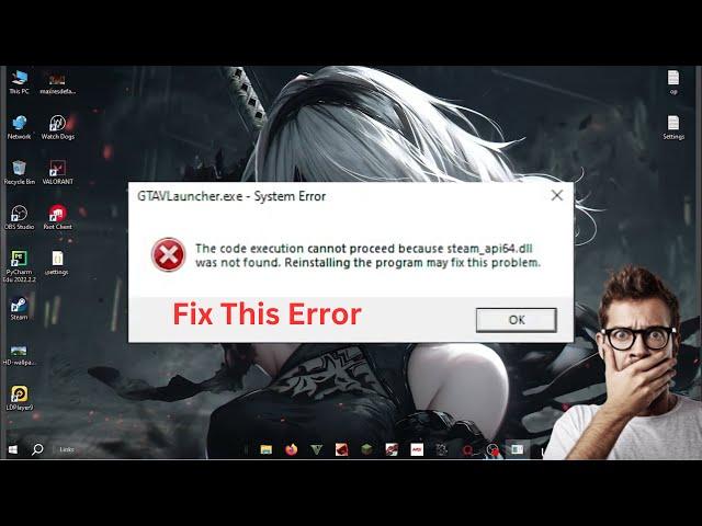 The code execution cannot proceed because steam_api64.dll was not found GTA V | Fix This Issue