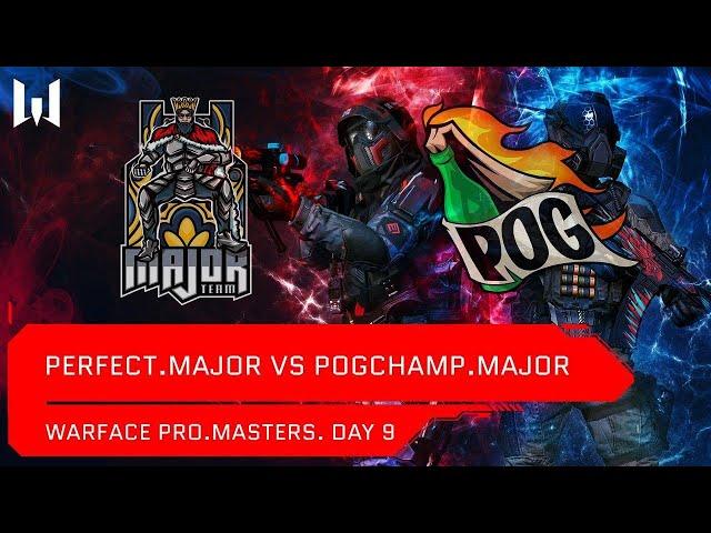 [Matches] Турнир Warface PRO.Masters. Day 9. Perfect.Major vs PogChamp.Major