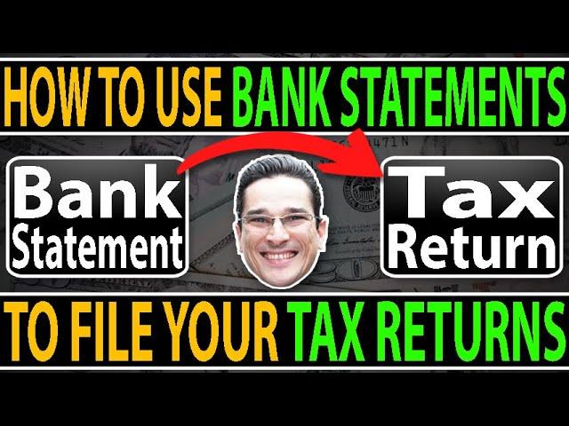 How To Use Your Bank Statements To File Your Tax Returns (WITHOUT QuickBooks)