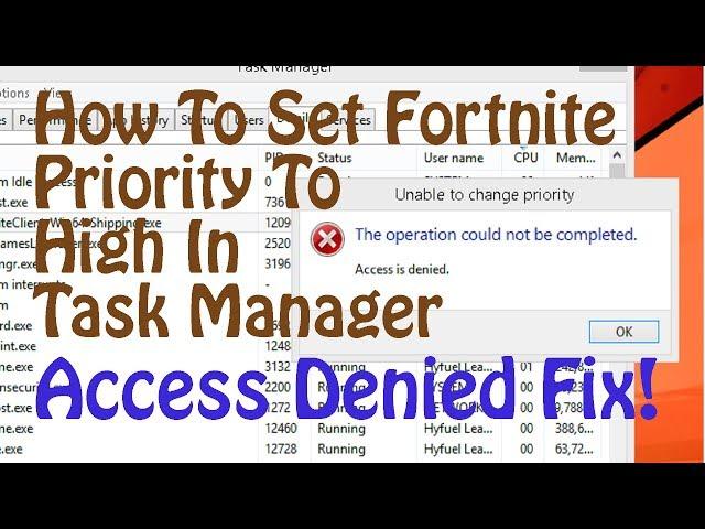 How to Set Fortnite Priority to High - Access Denied Fix (Increase Performance & FPS)