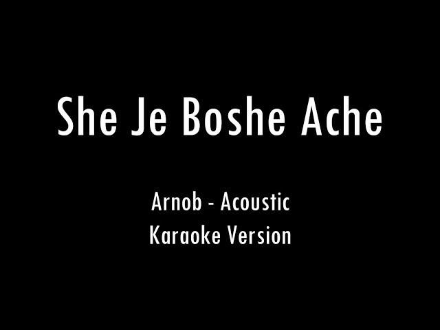 She Je Boshe Ache | Arnob | Karaoke With Lyrics | Only Guitar Chords...