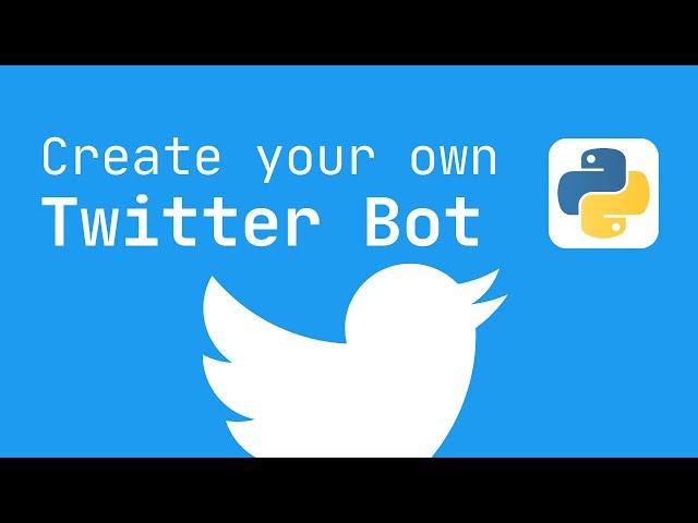 Create Your Own Twitter Bot in Python 3.10 Tutorial (2022 Edition)