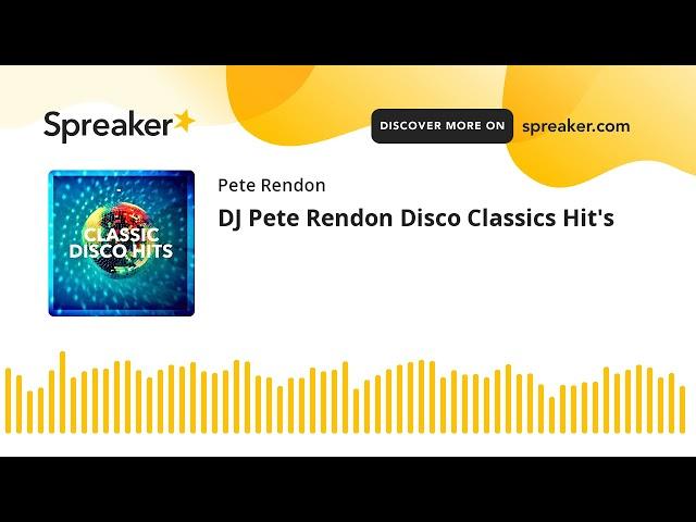 DJ Pete Rendon Disco Classics Hit's