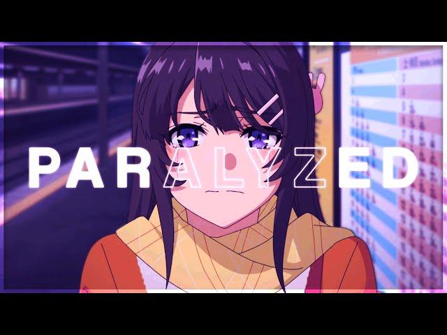 Paralyzed | Bunny Girl Senpai [AMV]