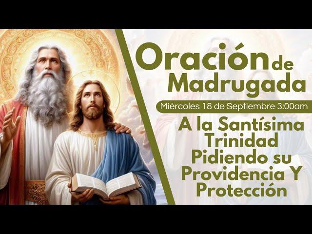  Oremos a  la Santísima Trinidad pidiendo su Providencia y Protección.