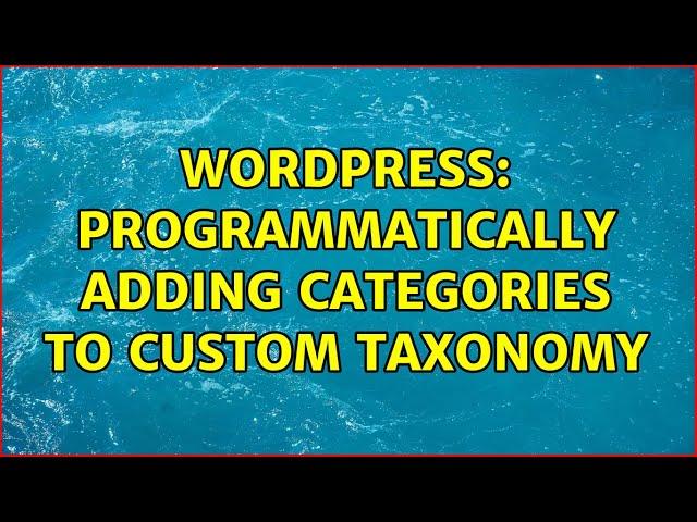 Wordpress: programmatically adding categories to custom taxonomy