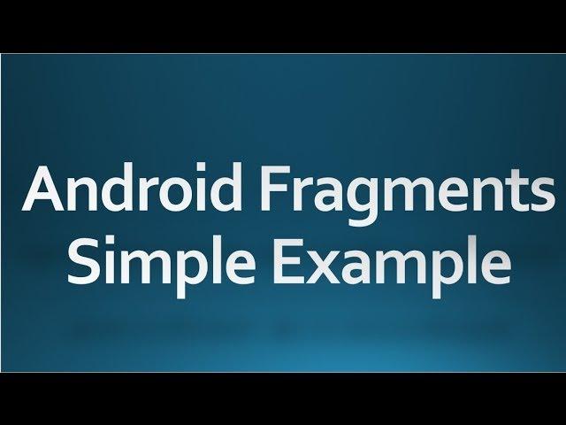 Android tutorial for beginners - 77 - Fragment example