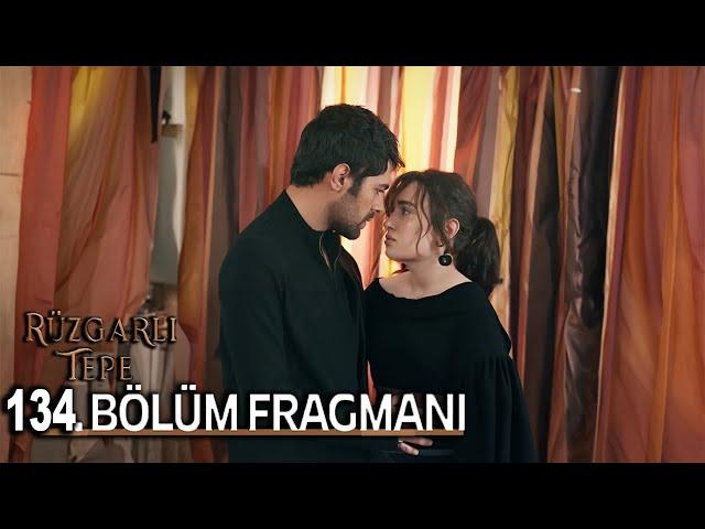 Rüzgarlı Tepe 134. Bölüm Fragmanı l Winds of Love Episode 134. l Aşkın İnce Notaları!