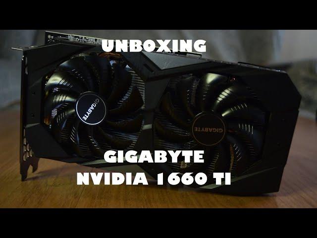 Unboxing GIGABYTE GeForce GTX 1660 Ti OC 6G GV-N166TOC-6GD Gaming Graphics Card, 192-bit GDDR6