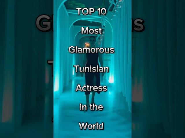 TOP 10 Most Glamorous Tunisian Actress in the World ||