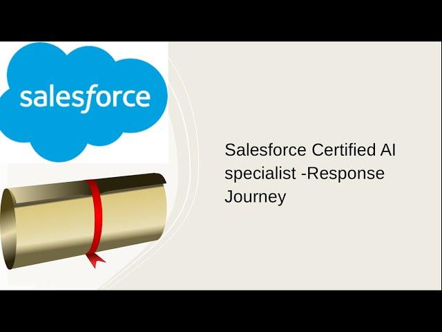 Salesforce Certified AI specialist -Response Journey