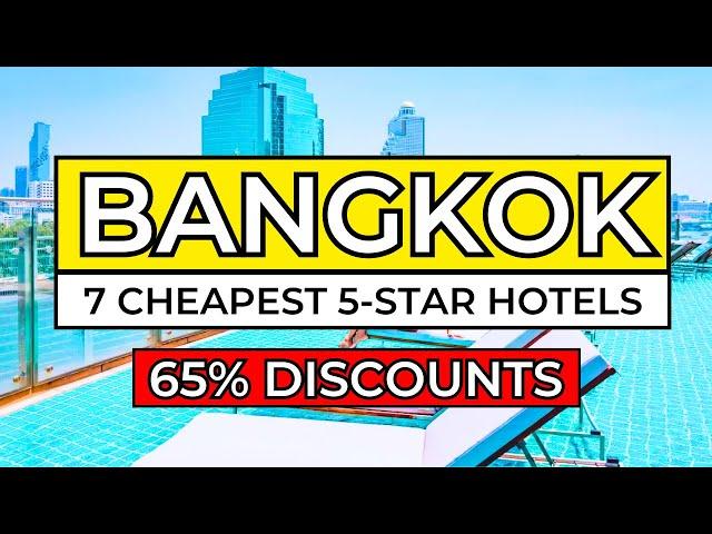 Top 7 CHEAPEST 5-STAR Hotels In Bangkok Thailand (2024/25)