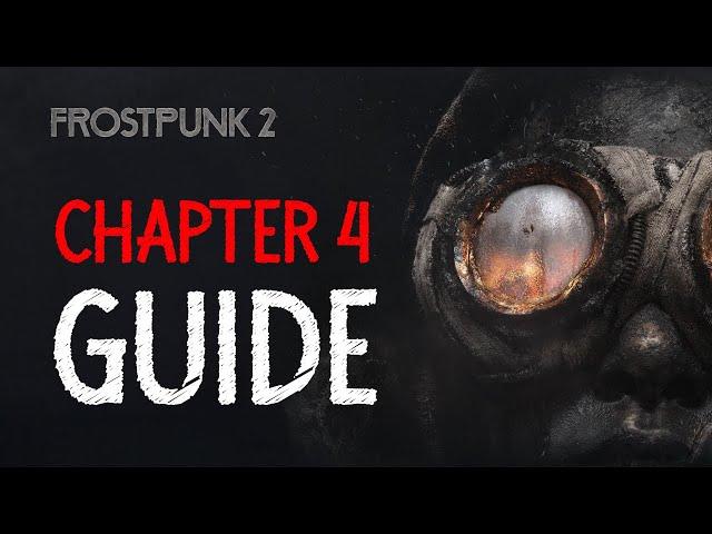 Frostpunk 2 - The Only Chapter 4 Guide You Need!