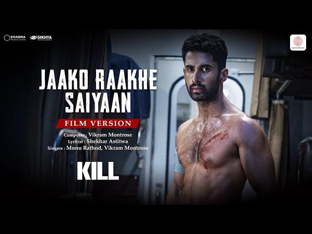 Jaako Raakhe Saaiyan | Film Version | KILL | Lakshya | Raghav | Tanya | Vikram M., Monu, Shekhar