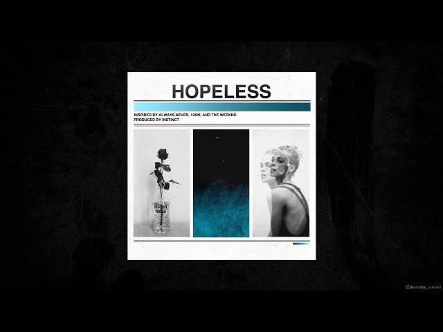 (Free) The Weeknd x Always Never Type Beat - "Hopeless" | Prod Instinct