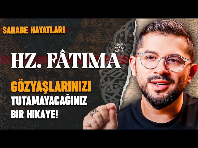 Gözyaşlarınızı Tutamayacağınız Bir Hikaye | Hz.Fâtıma (r.a)