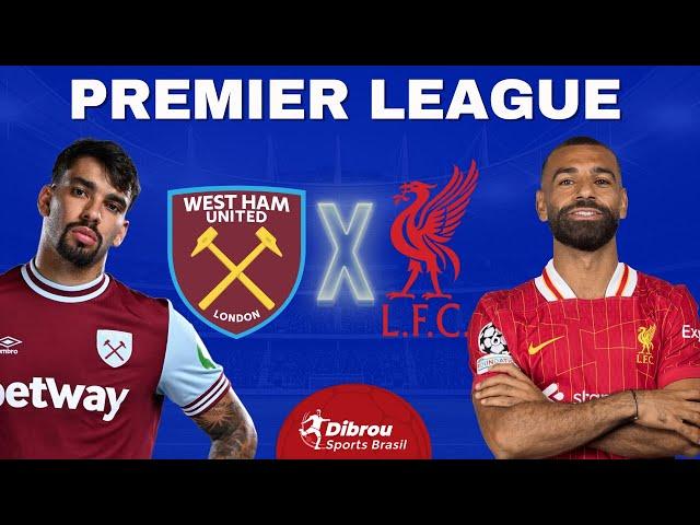 WEST HAM X LIVERPOOL AO VIVO PREMIER LEAGUE DIRETO DO ESTÁDIO | RODADA 19 - NARRAÇÃO