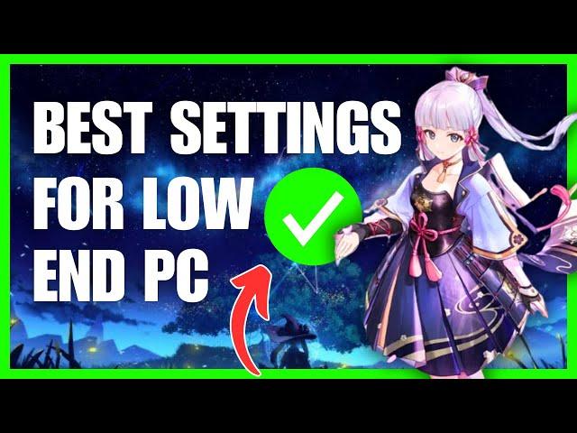 Genshin Impact Best Settings For Low End PC (Boost FPS & Performance)