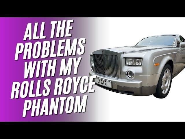 What Needs Fixing On My Rolls Royce Phantom