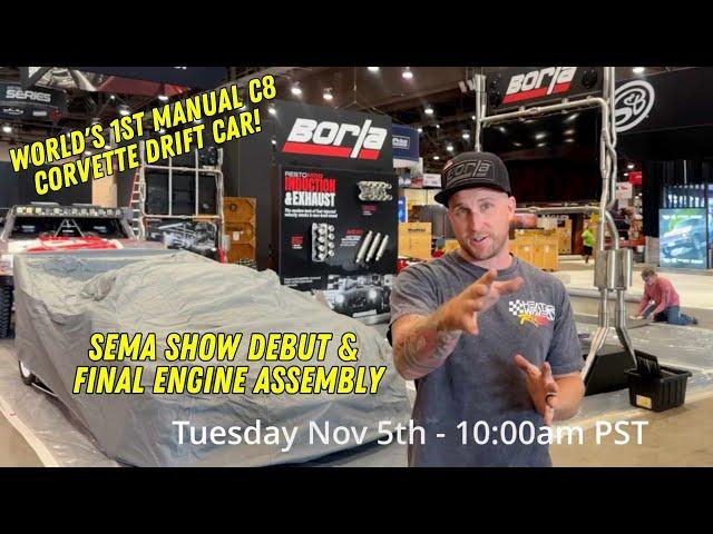 World's 1st Manual C8 Corvette Drift Car - SEMA Show Debut &  Final Engine Assembly - Ep. 37